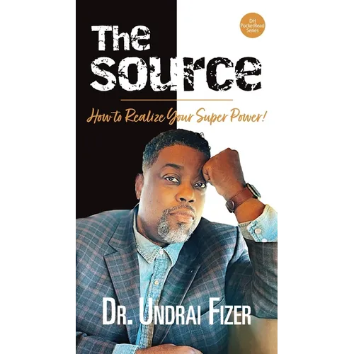 The Source; How to Realize Your Superpower! - Paperback