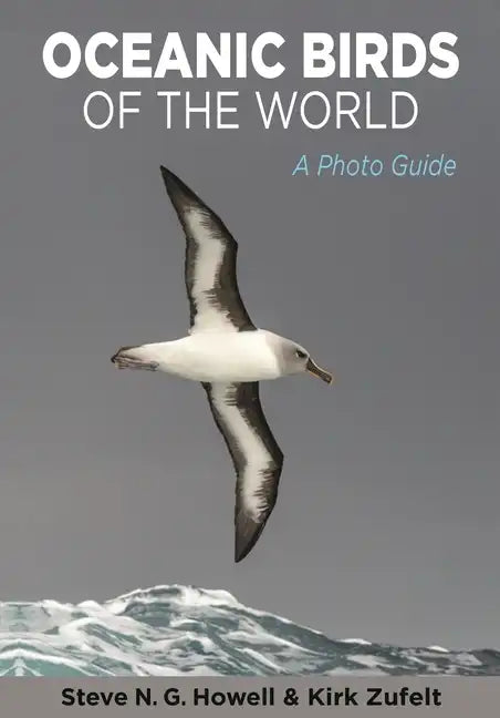 Oceanic Birds of the World: A Photo Guide - Paperback