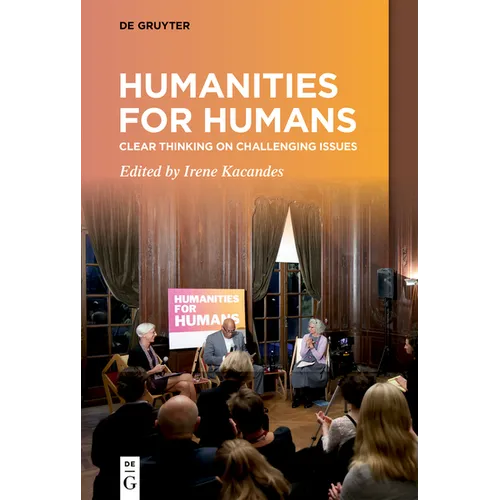 Humanities for Humans: Clear Thinking on Challenging Issues - Paperback