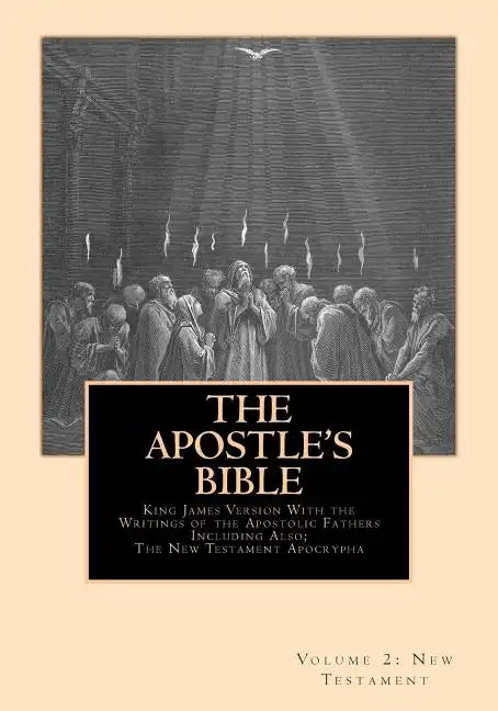 The Apostle's Bible: Volume 2: The New Testament - Paperback