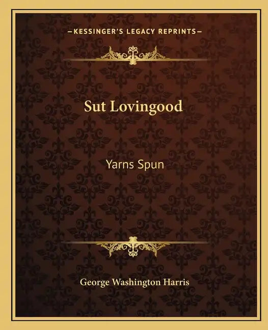 Sut Lovingood: Yarns Spun - Paperback
