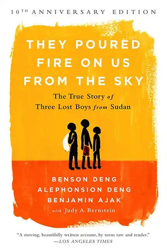 They Poured Fire on Us from the Sky: The True Story of Three Lost Boys from Sudan - Paperback