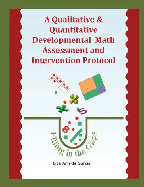 A Qualitative & Quantitative Developmental Math Assessment and Intervention Protocol - Paperback