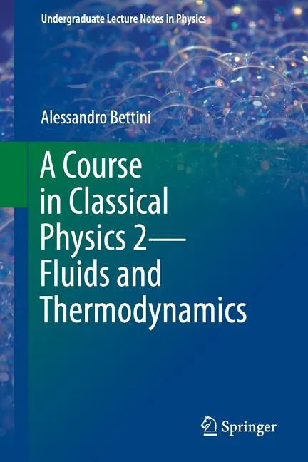 A Course in Classical Physics 2--Fluids and Thermodynamics - Paperback