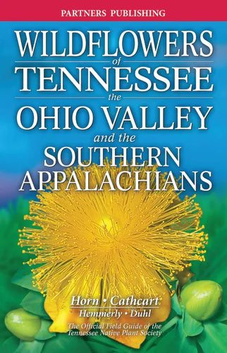 Wildflowers of Tennessee: The Ohio Valley and the Southern Appalachians - Paperback