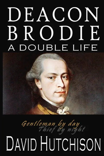 Deacon Brodie: A Double Life - Paperback