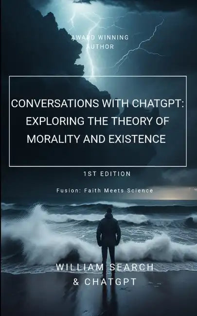 Conversations with chatGPT: Exploring the Theory of Morality and Existence - Paperback
