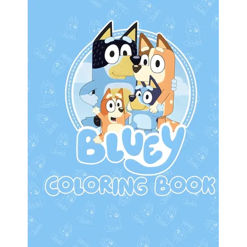 Bluey The Ultimate coloring book for kids: Explore Bluey's Coloring Page - Paperback