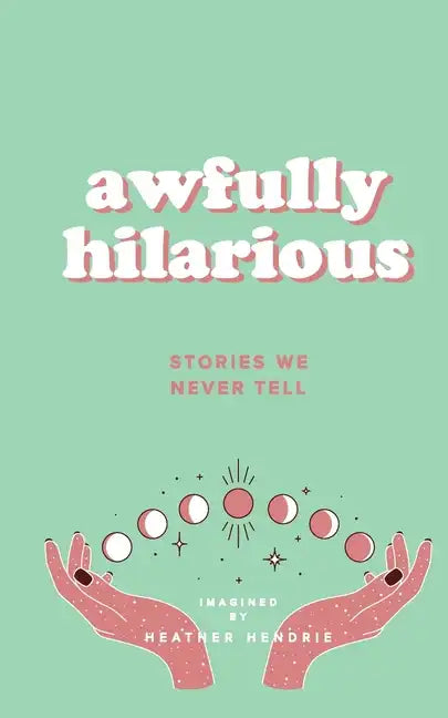 awfully hilarious stories we never tell: stories we never tell - Paperback