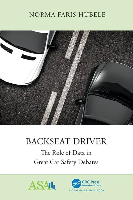 Backseat Driver: The Role of Data in Great Car Safety Debates - Paperback