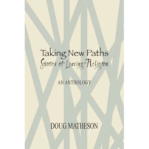 Taking New Paths, Stories of Leaving Religion - Paperback