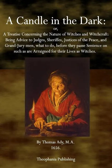A Candle in the Dark: A Treatise Concerning the Nature of Witches and Witchcraft - Paperback