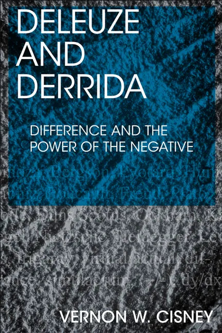 Deleuze and Derrida: Difference and the Power of the Negative - Paperback
