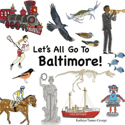 Let's All Go To Baltimore! - Paperback
