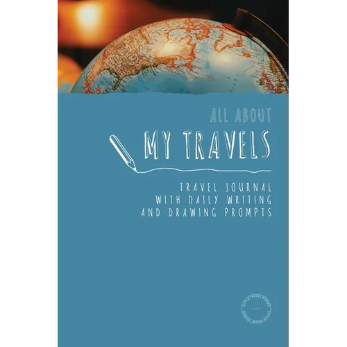 All about my travels: kids travel journal with daily writing and drawing prompts: Travel journal for kids and teens - Paperback