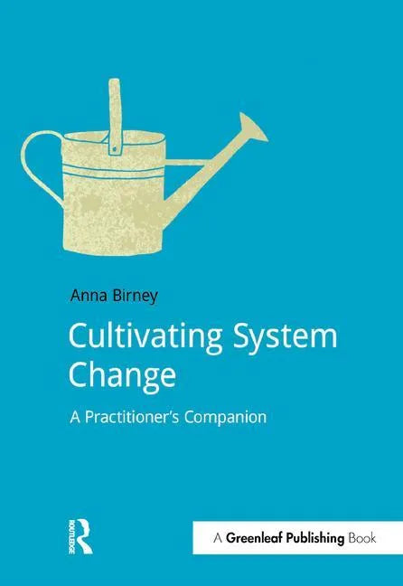 Cultivating System Change: A Practitioner's Companion - Paperback