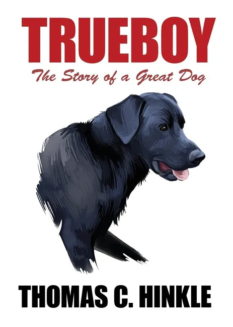 Trueboy: The Story of a Great Dog - Paperback