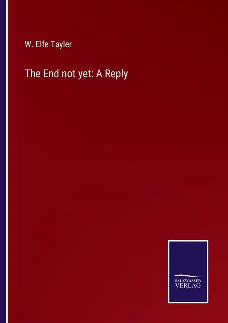 The End not yet: A Reply - Paperback