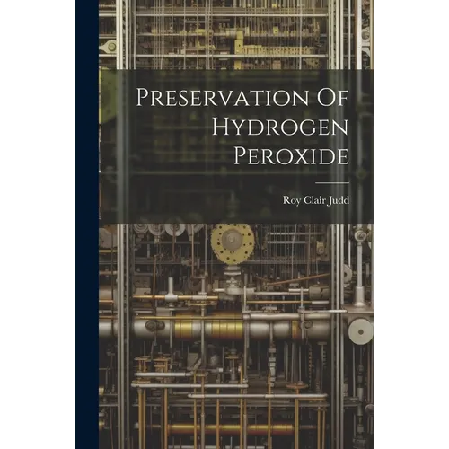 Preservation Of Hydrogen Peroxide - Paperback