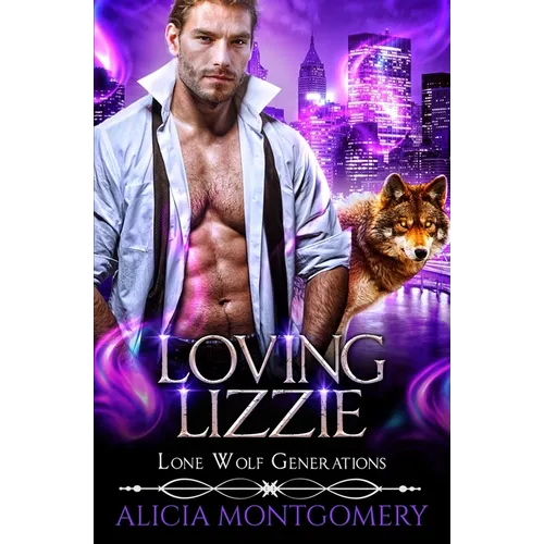Loving Lizzie: Lone Wolf Generations Book 1 - Paperback