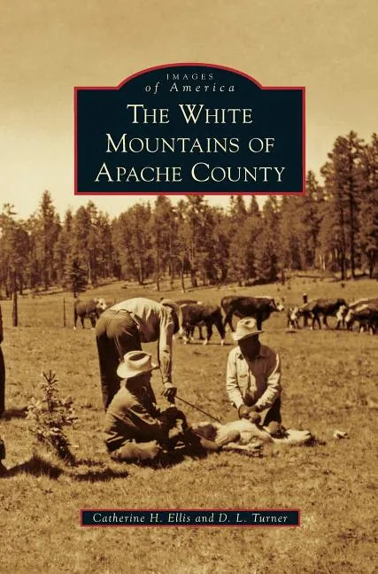 White Mountains of Apache County - Hardcover