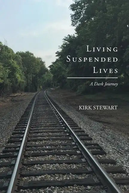 Living Suspended Lives (A Dark Journey) - Paperback