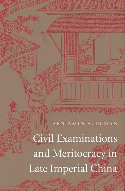 Civil Examinations and Meritocracy in Late Imperial China - Hardcover