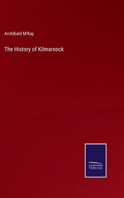 The History of Kilmarnock - Hardcover