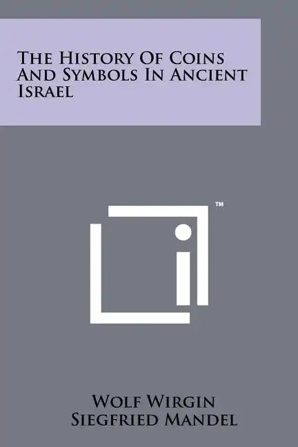 The History Of Coins And Symbols In Ancient Israel - Paperback