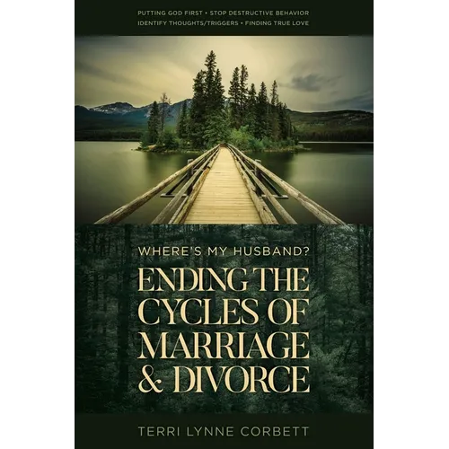 Where's My Husband?: Ending The Cycles Of Marriage & Divorce - Paperback