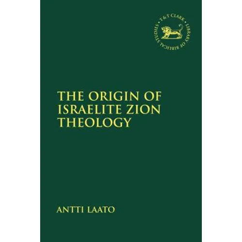 The Origin of Israelite Zion Theology - Paperback