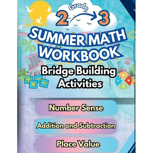 Summer Math Workbook 2-3 Grade Bridge Building Activities: 2nd to 3rd Grade Summer Essential Skills Practice Worksheets - Paperback