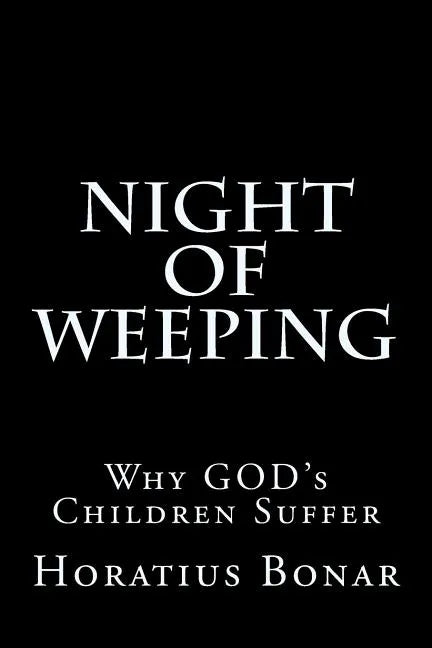 Night of Weeping: Why GOD's Children Suffer - Paperback