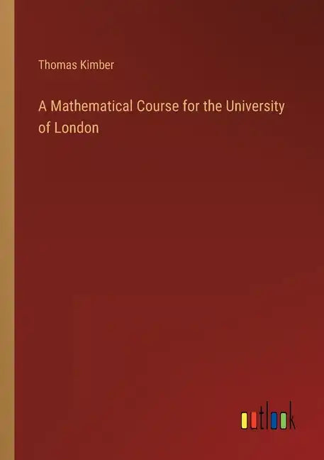 A Mathematical Course for the University of London - Paperback