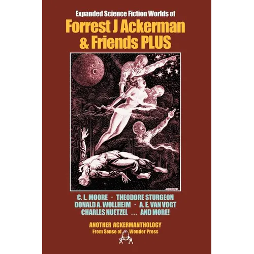 Expanded Science Fiction Worlds of Forrest J Ackerman & Friends PLUS - Paperback