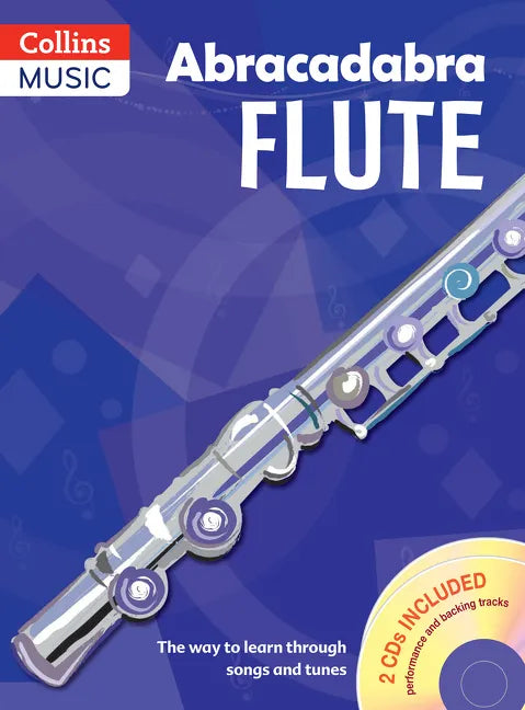 Abracadabra Flute (Pupils' Book + 2 CDs): The Way to Learn Through Songs and Tunes - Paperback