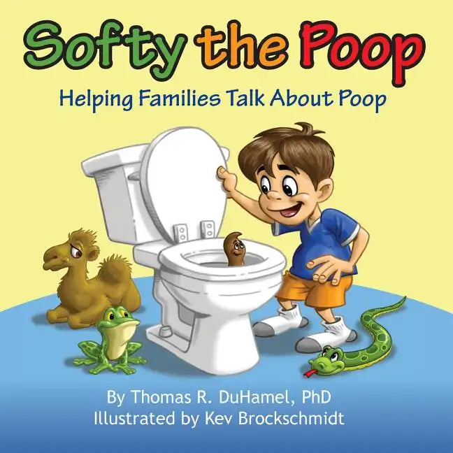 Softy the Poop: Helping Families Talk About Poop - Paperback