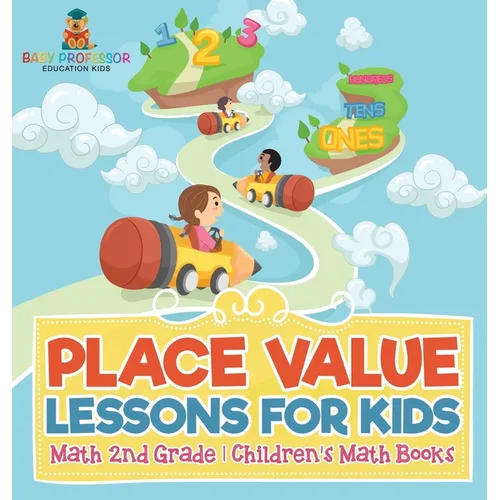 Place Value Lessons for Kids - Math 2nd Grade Children's Math Books - Hardcover