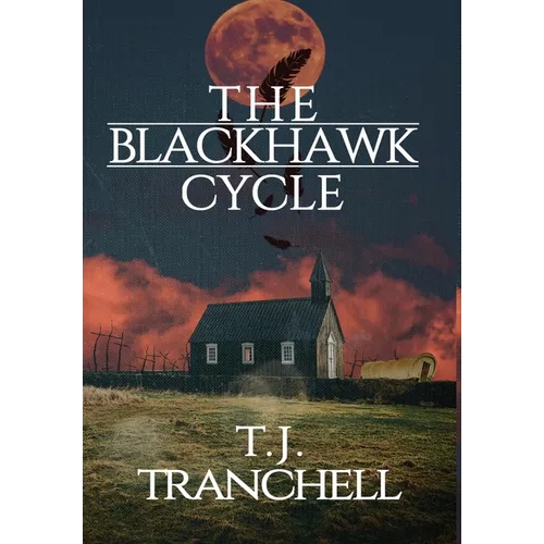 The Blackhawk Cycle - Hardcover