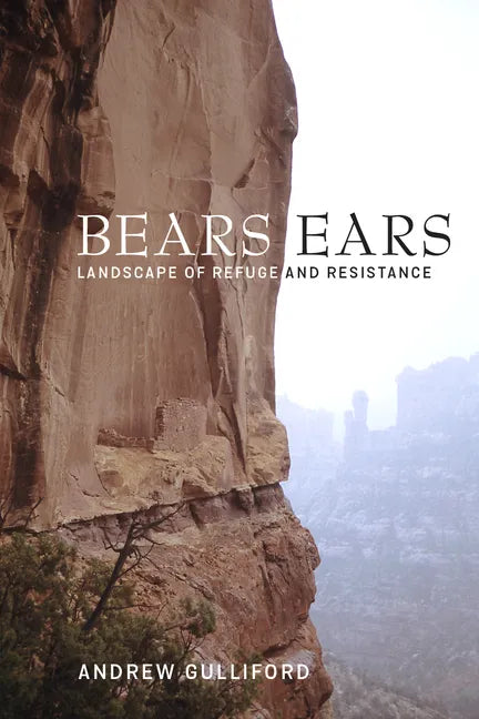 Bears Ears: Landscape of Refuge and Resistance - Paperback
