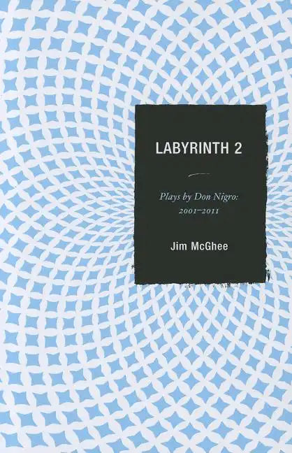 Labyrinth 2: Plays by Don Nigro: 2001-2011 - Paperback