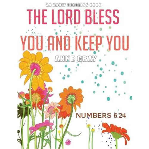 The Lord Bless You and Keep You: Inspirational Verses From the Bible: An Adult Coloring Book - Paperback