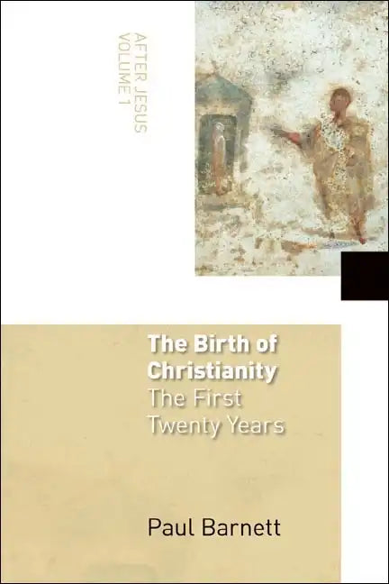 The Birth of Christianity: The First Twenty Years - Paperback