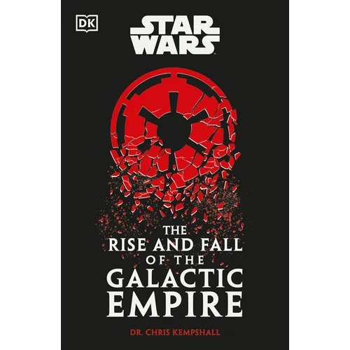 Star Wars the Rise and Fall of the Galactic Empire - Hardcover