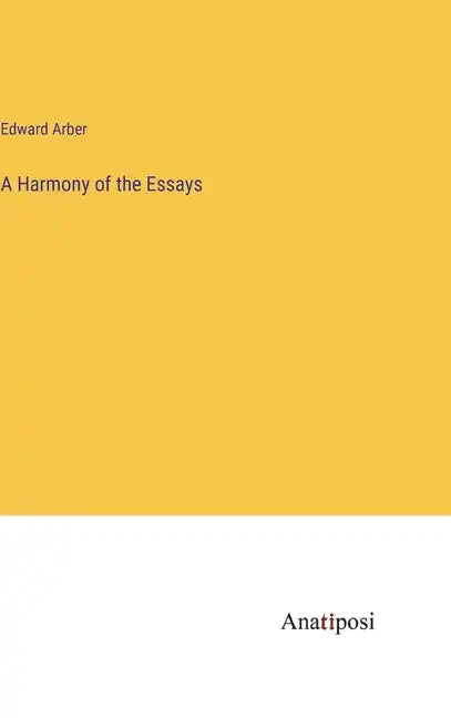 A Harmony of the Essays - Hardcover