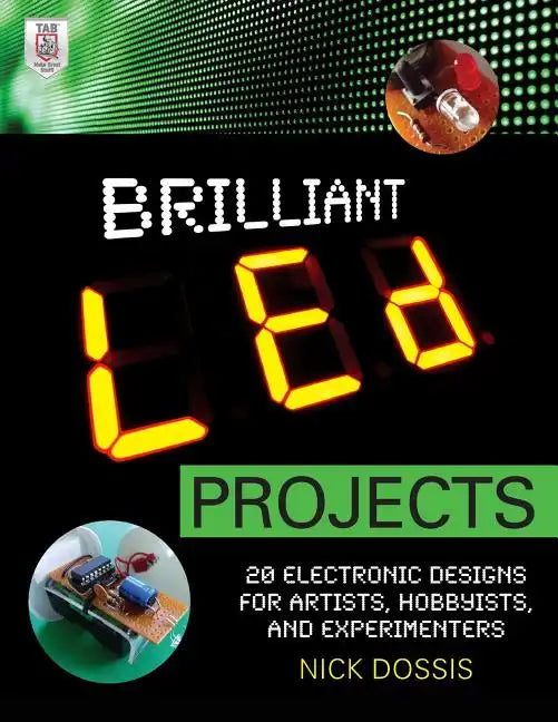 Brilliant Led Projects: 20 Electronic Designs for Artists, Hobbyists, and Experimenters - Paperback