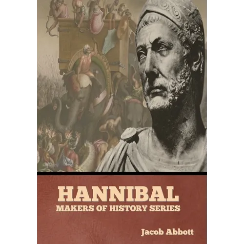 Hannibal: Makers of History Series - Hardcover