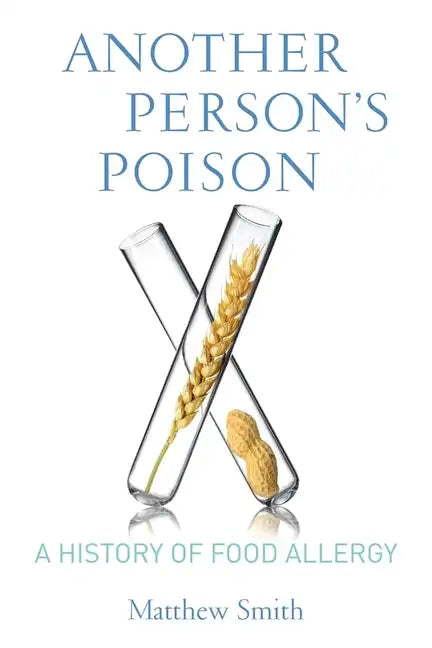 Another Person's Poison: A History of Food Allergy - Paperback