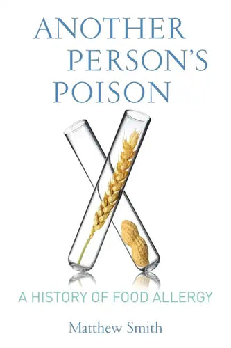Another Person's Poison: A History of Food Allergy - Paperback