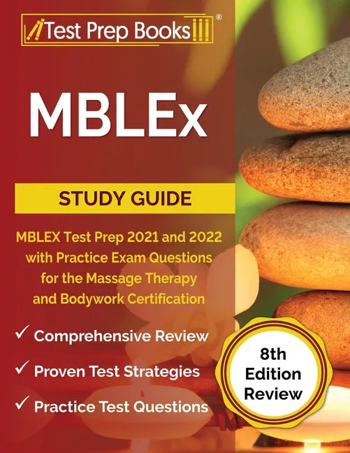 MBLEx Study Guide: MBLEX Test Prep 2021 and 2022 with Practice Exam Questions for the Massage Therapy and Bodywork Certification [8th Edition Review] - Paperback
